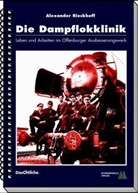 Alexander Rieckhoff - Die Dampflokklinik