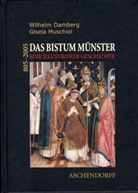 Wilhelm Damberg, Gisela Muschiol - Das Bistum Münster