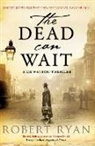 Rob Ryan, Robert Ryan - The Dead Can Wait