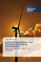Aslam Mohammad - Impact of Liberalization and Economic Reforms on Administration