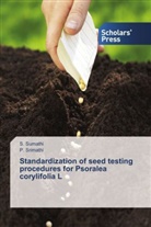 P Srimathi, P. Srimathi, Sumathi, S Sumathi, S. Sumathi - Standardization of seed testing procedures for Psoralea corylifolia L