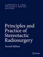 Lawrence S. Chin, F Regine, F Regine, William F. Regine, Lawrenc S Chin, Lawrence S Chin - Principles and Practice of Stereotactic Radiosurgery