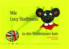 Anni Pape, Kät Wischeropp, Käte Wischeropp - Wie Lucy Stadtmaus zu den Waldmäusen kam