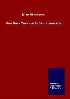 Julius Hirschberg - Von New York nach San Francisco