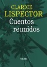 Clarice Lispector - Cuentos reunidos