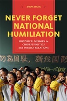 Zheng Wang, Wang Zheng - Never Forget National Humiliation