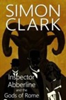 Simon Clark, Simon P. Clark, Simon Clark - Inspector Abberline and the Gods of Rome