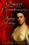 Barbara White - Queen of the Courtesans