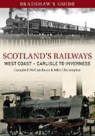 John Christopher &amp; Campbell McCutcheon, John Christopher, Campbell McCutcheon - Bradshaw's Guide Scotlands Railways West Coast - Carlisle to Inverness: Volume 5