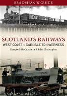 John Christopher &amp; Campbell McCutcheon, John Christopher, Campbell Mccutcheon - Bradshaw's Guide Scotlands Railways West Coast - Carlisle to Inverness