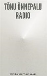 Taonu Aonnepalu, Tnu Nnepalu, Tonu Onnepalu - Radio