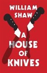 William Shaw, Shaw William - A House of Knives