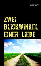 Nadine Kapp - Zwei Blickwinkel einer Liebe