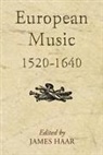 Allan Atlas, David Crook, Anthony Cummings, James Haar, Craig Monson, James Haar - European Music, 1520-1640