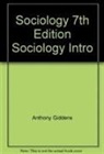 Anthony Giddens, Anthony Giddens, Anthony (London School of Economics and Political Science) Giddens, Anthony Sutton Giddens, Philip W. Sutton, Philip W. (Robert Gordon University Sutton - Sociology, 7e & Sociology: Introductory Readings, 3e Set