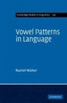 Rachel Walker - Vowel Patterns in Language
