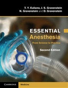 T. Y. Euliano, Tammy Y. Euliano, Tammy Y. Gravenstein Euliano, Euliano T. Y., D. Gravenstein, J. S. Gravenstein... - Essential Anesthesia