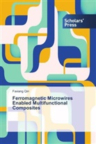 Faxiang Qin - Ferromagnetic Microwires Enabled Multifunctional Composites