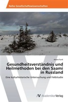 Artem Funk - Gesundheitsverständnis und Heilmethoden bei den Saami in Russland