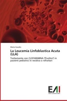 Maria Gaudio - La Leucemia Linfoblastica Acuta (LLA)