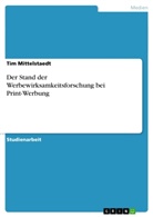 Tim Mittelstaedt - Der Stand der Werbewirksamkeitsforschung bei Print-Werbung