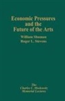 Schuman, William Schuman, William Schuman, Roger L. Stevens - Economic Pressures and the Future of the