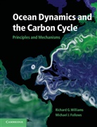 Michael J. Follows, Richard G. Williams, Richard G. (Professor Williams, Richard G. Follows Williams, Richard G. Jr. Williams - Ocean Dynamics and the Carbon Cycle
