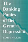Elmus Wicker, Elmus R. Wicker, Elmus R. (Indiana University) Wicker, Michael D. Bordo, Forrest Capie - Banking Panics of the Great Depression