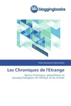 Trésor Dieudonné KALONJI BILOLO, Kalonji bilolo-t - Les chroniques de l etrange