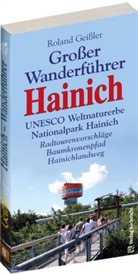 Roland Geißler - Großer Wanderführer HAINICH - UNESCO Weltnaturerbe Nationalpark Hainich
