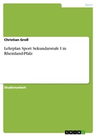 Christian Groß - Lehrplan Sport Sekundarstufe I in Rheinland-Pfalz