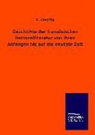 F Kreyssig, F. Kreyßig - Geschichte der französischen Nationalliteratur von ihren Anfängen bis auf die neueste Zeit