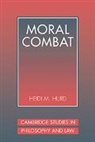 Hurd Heidi, Heidi Hurd, Heidi (University of Pennsylvania) Hurd, Heidi M. Hurd, Gerald Postema - Moral Combat