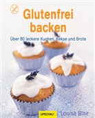 Louise Blair - Glutenfrei backen