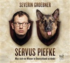 Severin Groebner - Servus Piefke, 2 Audio-CDs (Hörbuch)