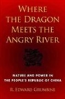 R Edward Grumbine, R. Edward Grumbine, Grumbine R. Edward - Where the Dragon Meets the Angry River