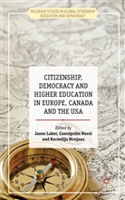 Jason A. Mrnjaus Laker, Jason Mrnjaus Laker, J. Laker, Jason Laker, K Mrnjaus, K. Mrnjaus... - Citizenship, Democracy and Higher Education in Europe, Canada and