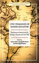 J. Laker, Jason A. Mrnjaus Laker, Jason Mrnjaus Laker, J. Laker, Jason Laker, Jason A. Laker... - Civic Pedagogies in Higher Education