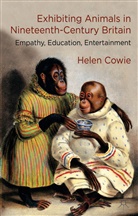 H Cowie, H. Cowie, Helen Cowie - Exhibiting Animals in Nineteenth-Century Britain