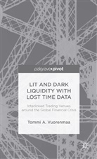T Vuorenmaa, T. Vuorenmaa, Tommi A. Vuorenmaa - Lit and Dark Liquidity With Lost Time Data
