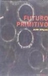 John Zerzan - Futuro primitivo
