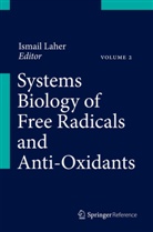 Ismai Laher, Ismail Laher - Systems Biology of Free Radicals and Antioxidants. Vol.2
