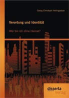 Georg Chr. Heilingsetzer, Georg Christoph Heilingsetzer - Verortung und Identiät: Wer bin ich ohne Heimat?