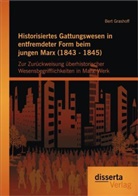 Bert Grashoff - Historisiertes Gattungswesen in entfremdeter Form beim jungen Marx (1843 - 1845)