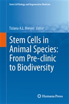 Tizian A L Brevini, Tiziana A L Brevini, Tiziana A. L. Brevini, Tiziana A.L. Brevini - Stem Cells in Animal Species: From Pre-clinic to Biodiversity
