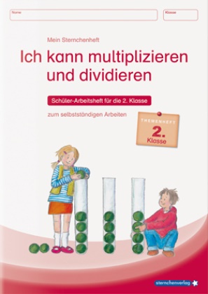 Katrin Langhans,  sternchenverlag GmbH, sternchenverla GmbH, sternchenverlag GmbH - Ich kann multiplizieren und dividieren - Schülerarbeitsheft für die 2. Klasse zum selbstständigen Arbeiten