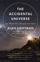 Alan Lightman - The Accidental Universe: The World You Thought You Knew