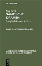 Sixt Birck, Manfre Brauneck, Manfred Brauneck, Wacht, Wacht, Manfred Wacht - Sämtliche Dramen, 3 Bde. - Band 3: Lateinische Dramen