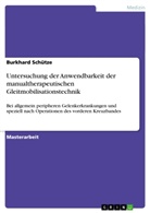 Burkhard Schütze - Untersuchung der Anwendbarkeit der manualtherapeutischen Gleitmobilisationstechnik