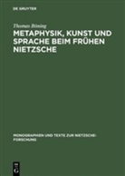 Thomas Böning - Metaphysik, Kunst und Sprache beim frühen Nietzsche